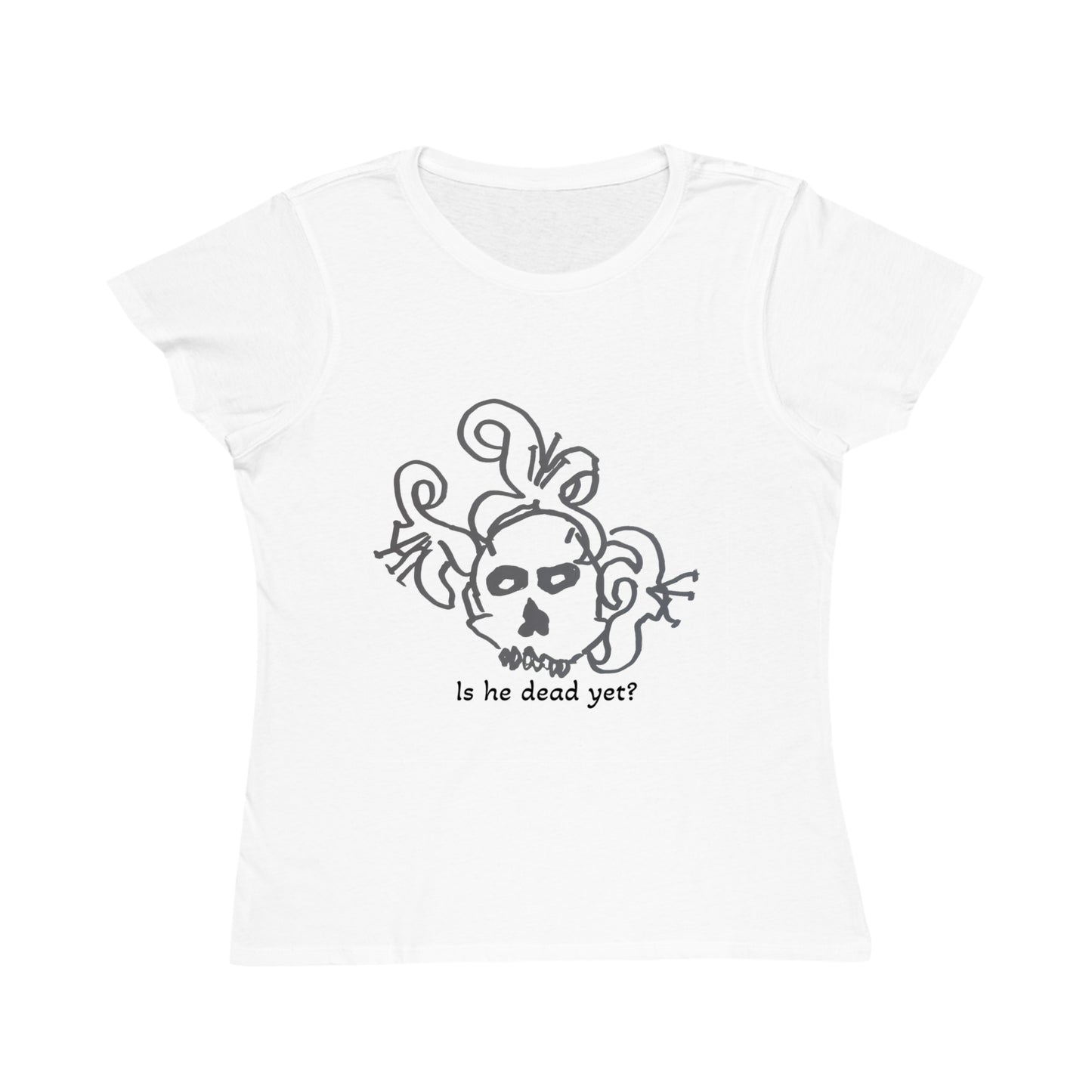 Organic Women's Classic T-Shirt - "Is He Dead Yet?" Graphic Tee for Quirky Style