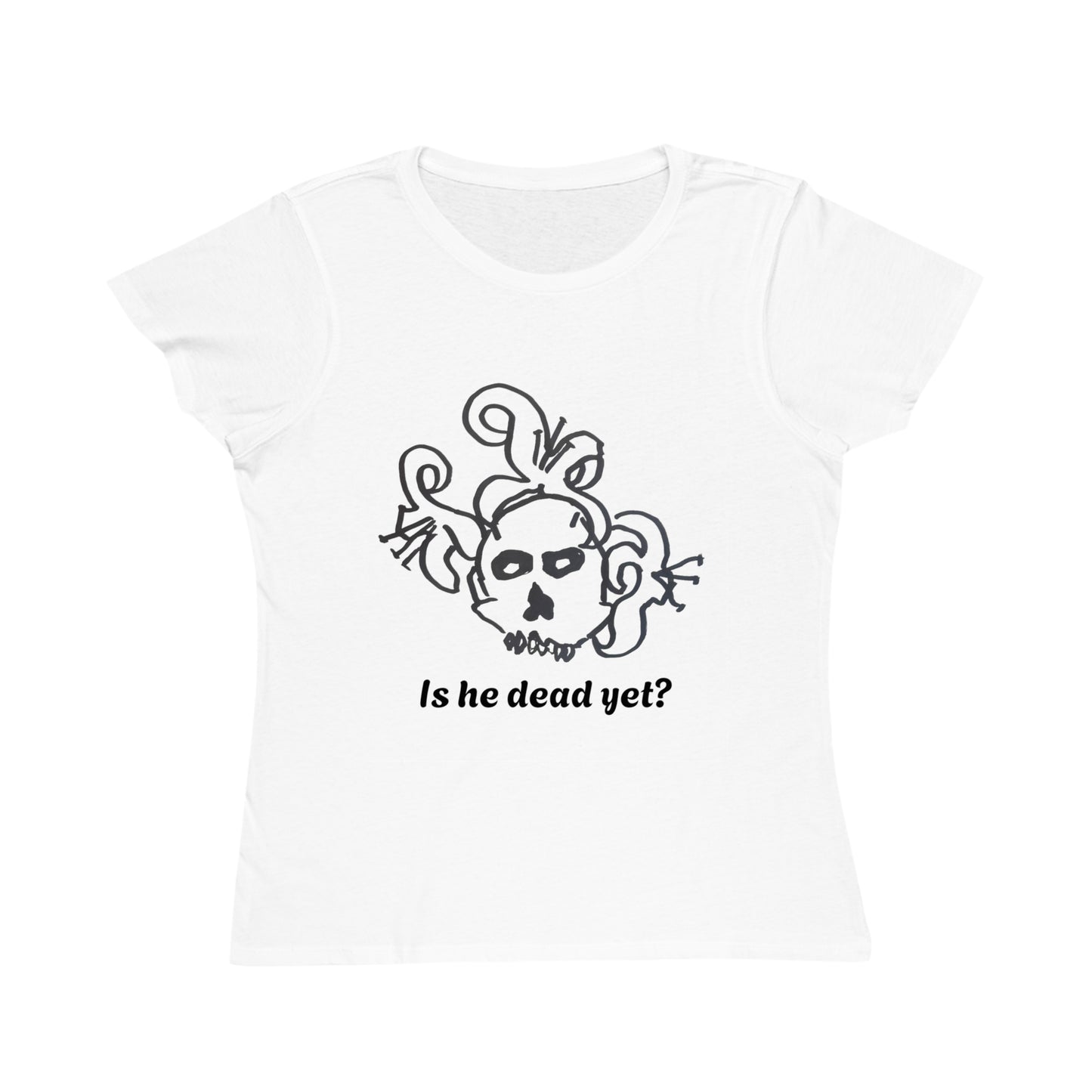 Organic Women's Classic T-Shirt - "Is He Dead Yet?" Graphic Tee for Quirky Style